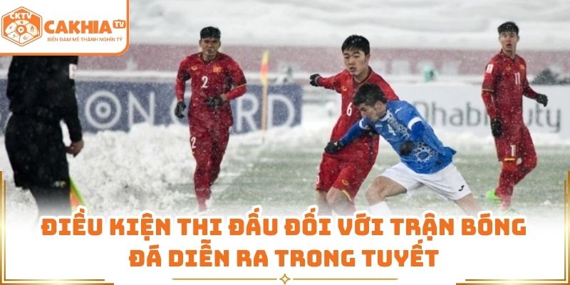 Điều kiện thi đấu đối với trận bóng đá diễn ra trong tuyết